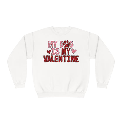 My Dog is My Valentine Sweatshirt