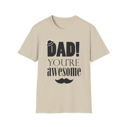 Dad You're Awesome Soft T-Shirt