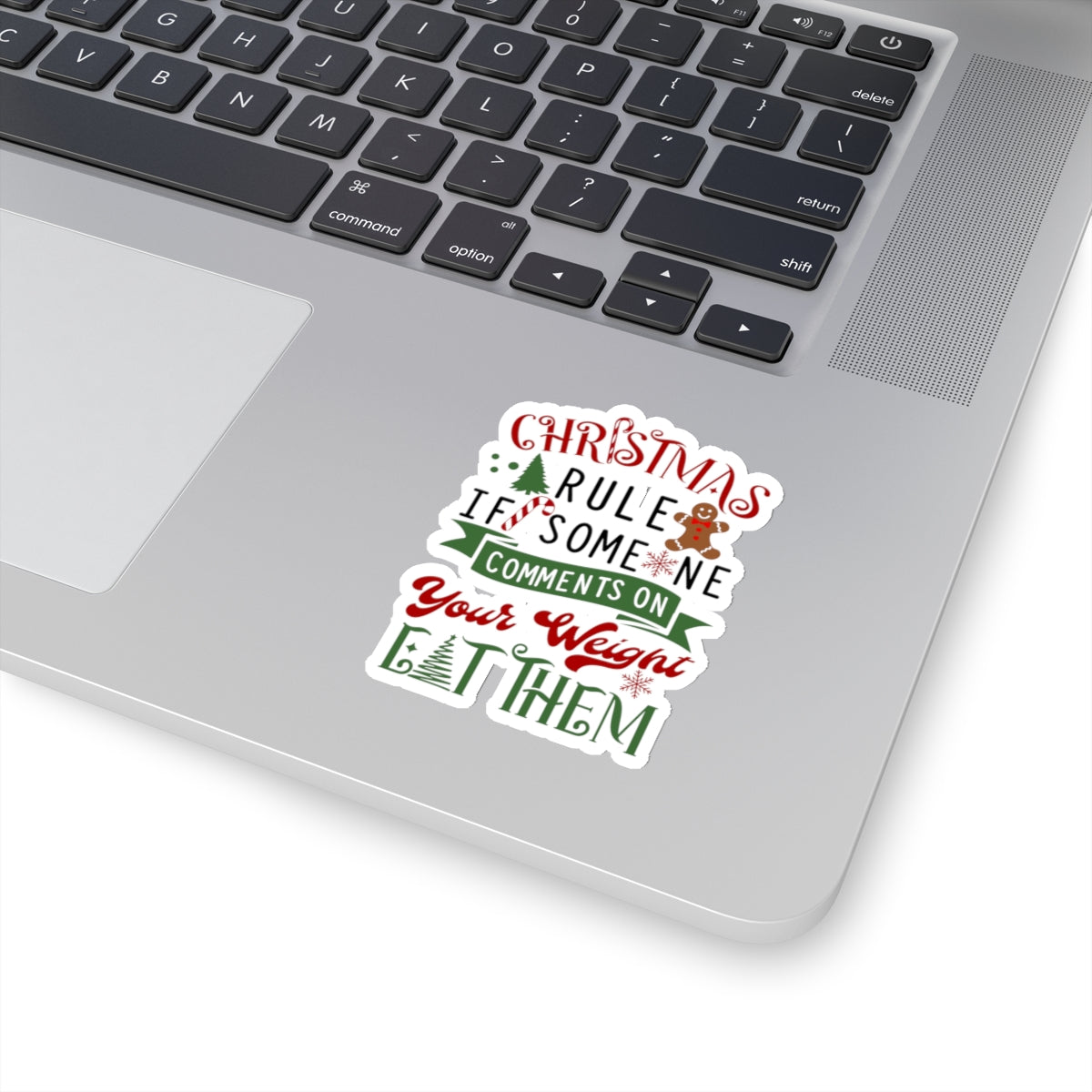 Christmas Rule If Someone Comments On Your Weight EAT THEM Kiss-Cut Stickers