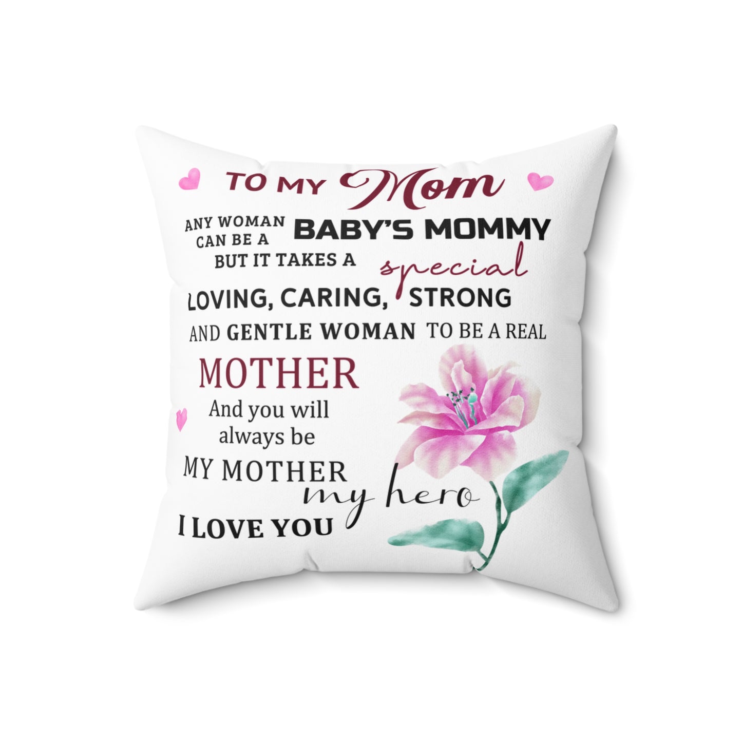 Mother Quote Throw Pillow — "To My Mom" Floral Sentimental Gift for Mother's Day