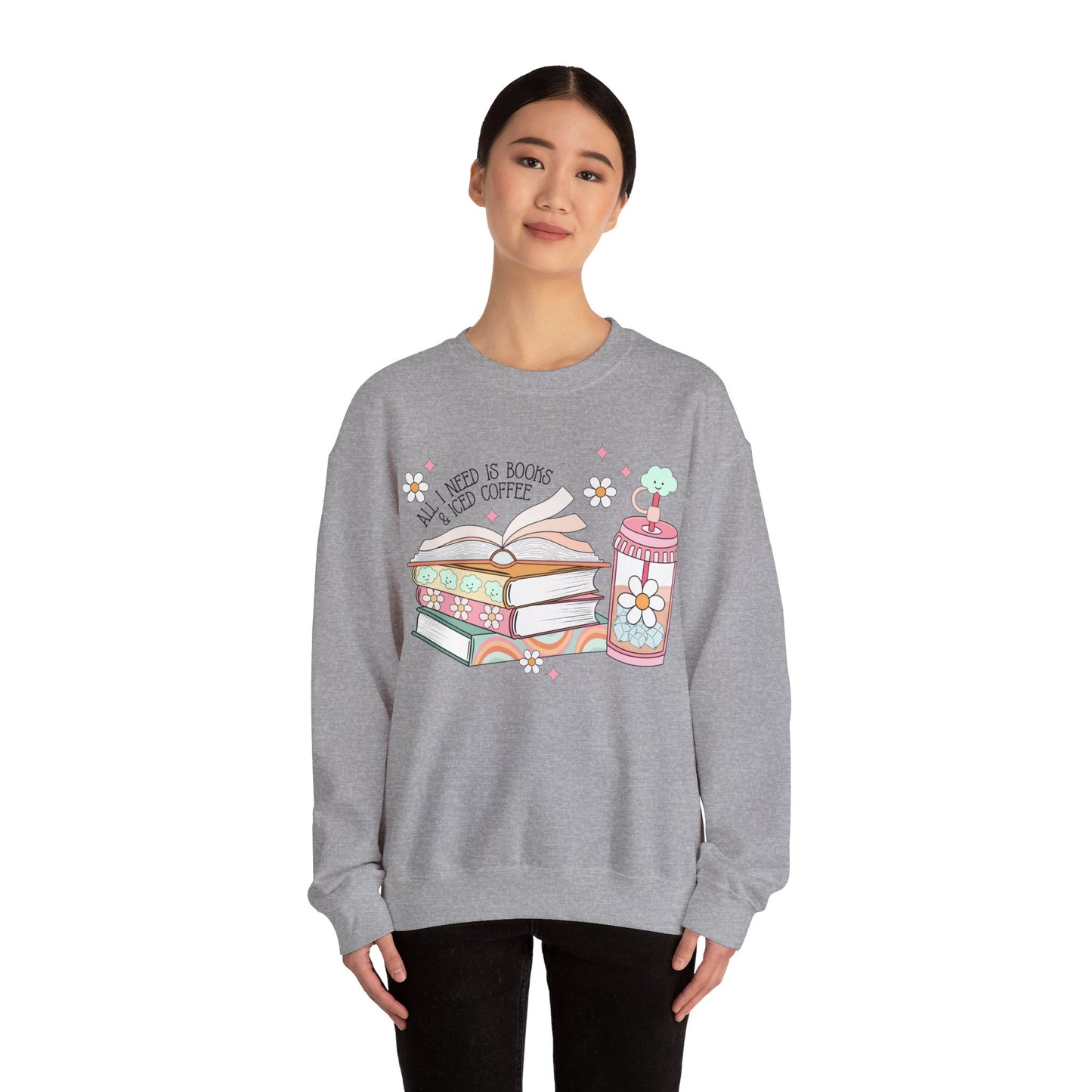 All I Need is Books and Iced Coffee Sweatshirt