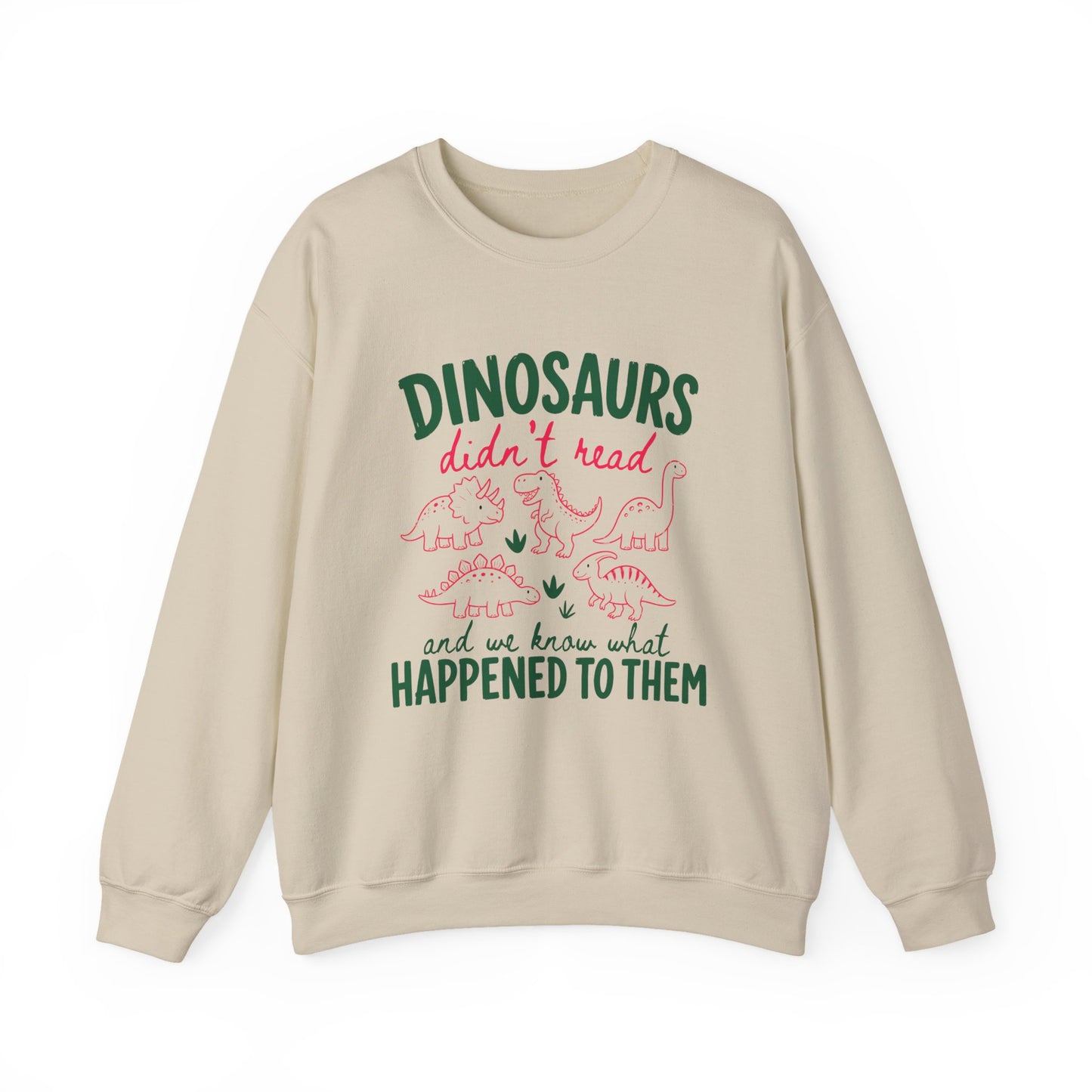 Dinosaurs Didn’t Read Crewneck Sweatshirt