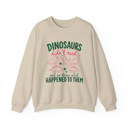 Dinosaurs Didn’t Read Crewneck Sweatshirt