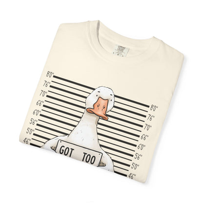 Funny Goose T-Shirt — 'Got Too Silly' Mugshot Graphic Tee