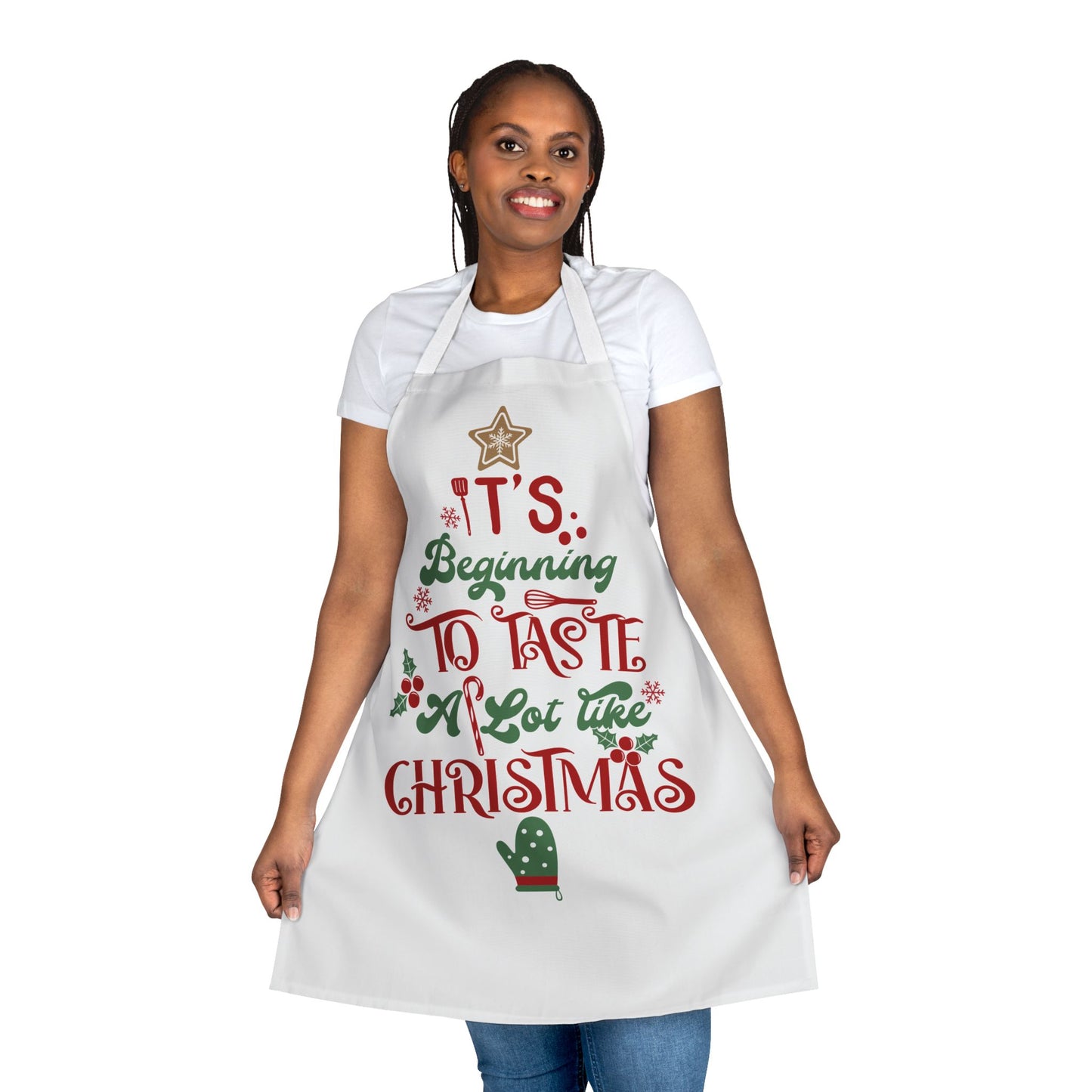 It's Beginning to Taste A Lot Like Christmas Apron