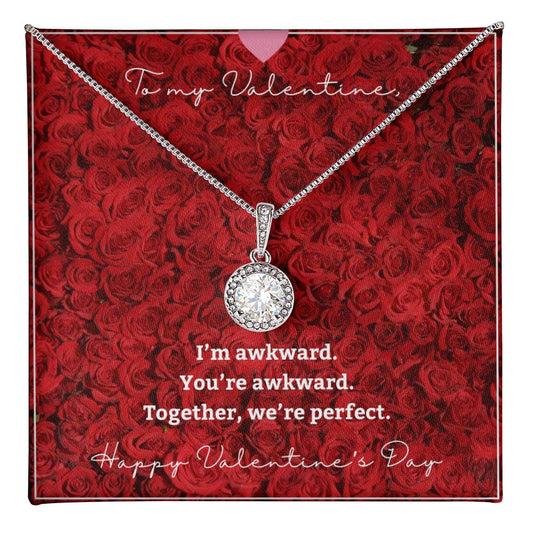 To My Awkward Valentine Eternal Hope Necklace