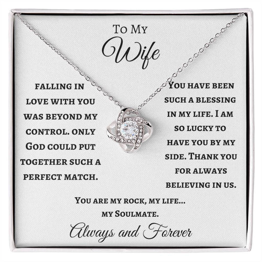 Wife - You Are My Rock, My Life & My Soulmate Always & Forever - Love Knot Necklace