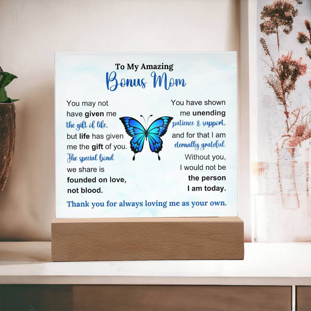 To My Amazing Bonus Mom - Thank you for always loving me as your own - Acrylic Square Plaque