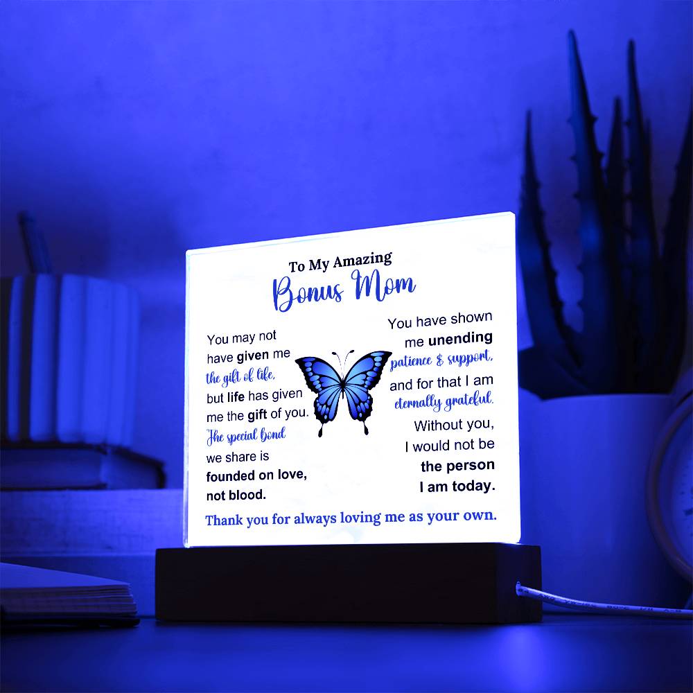 To My Amazing Bonus Mom - Thank you for always loving me as your own - Acrylic Square Plaque