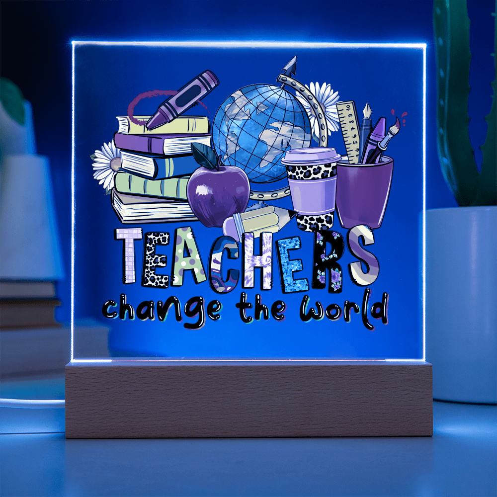 Teachers Change the World Acrylic Plaque