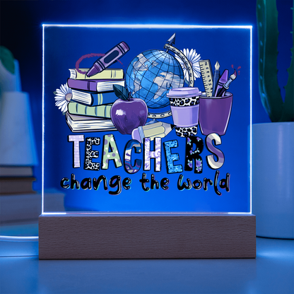 Teachers Change the World Acrylic Plaque