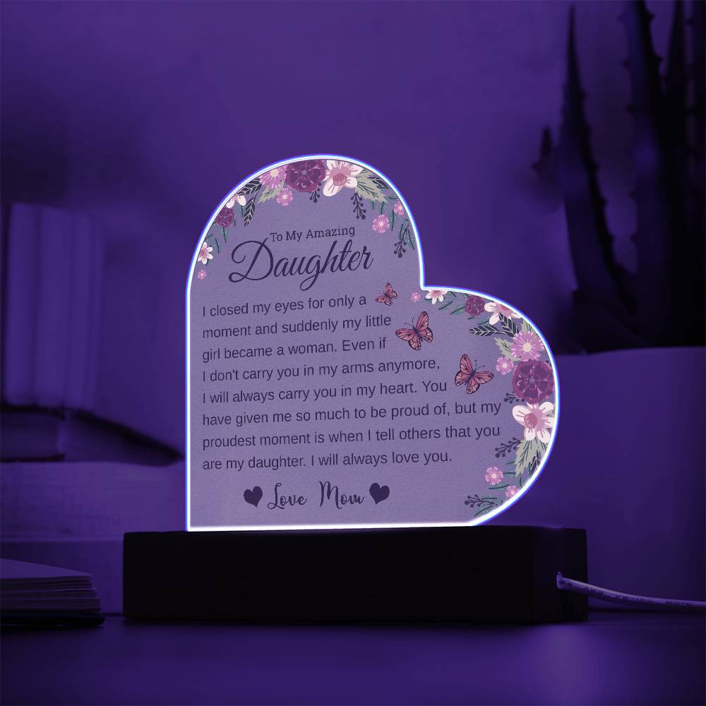 To My Amazing Daughter - Acrylic Heart Plaque