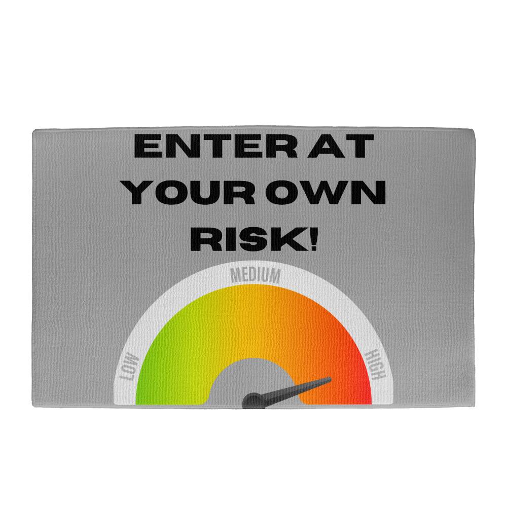 ENTER AT YOUR OWN RISK MAT