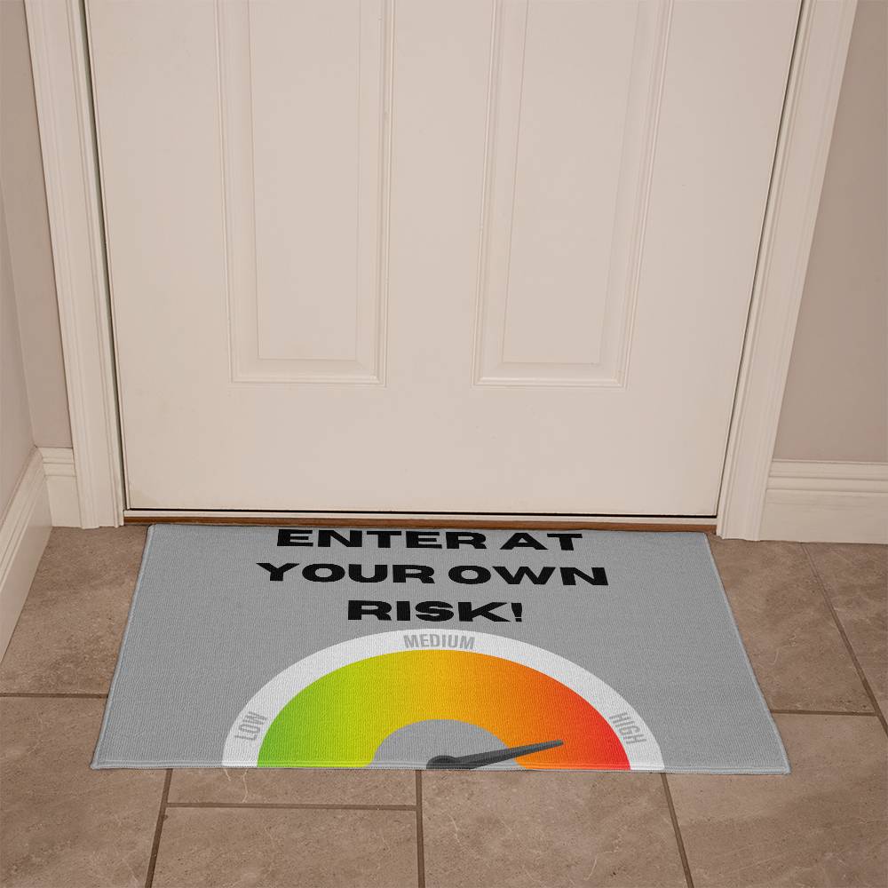 ENTER AT YOUR OWN RISK MAT