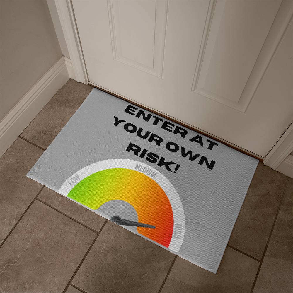 ENTER AT YOUR OWN RISK MAT