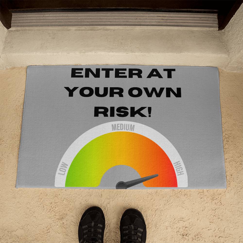 ENTER AT YOUR OWN RISK MAT