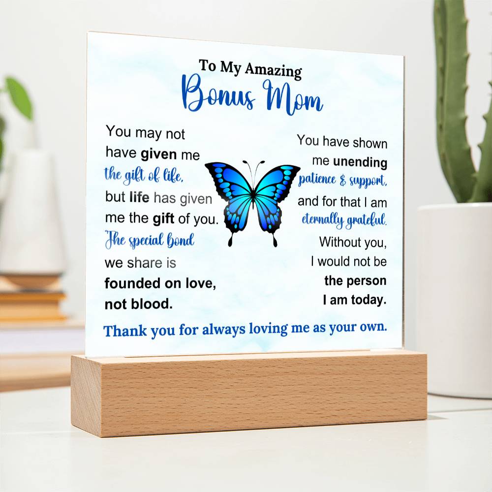 To My Amazing Bonus Mom - Thank you for always loving me as your own - Acrylic Square Plaque