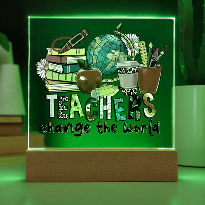 Teachers Change the World Acrylic Plaque