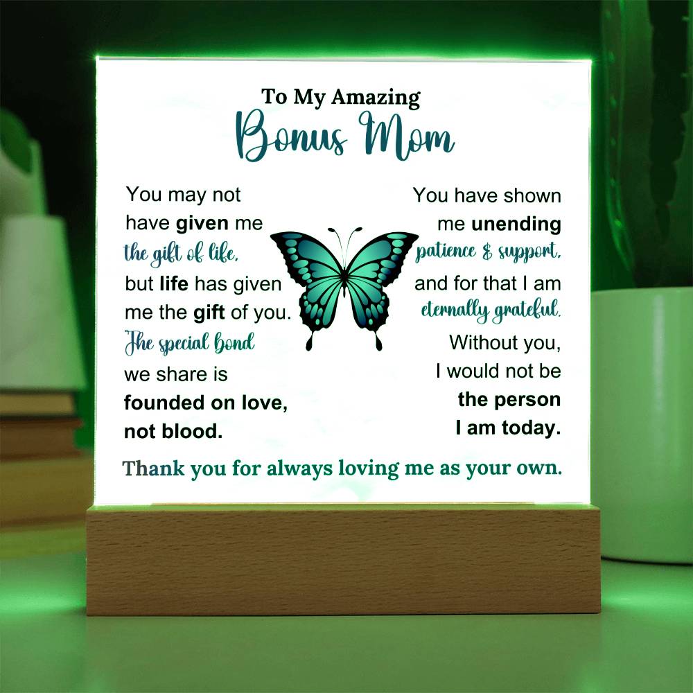 To My Amazing Bonus Mom - Thank you for always loving me as your own - Acrylic Square Plaque