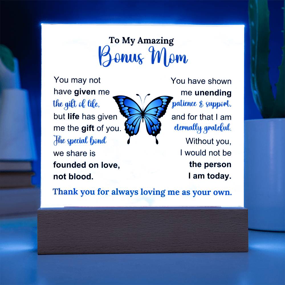 To My Amazing Bonus Mom - Thank you for always loving me as your own - Acrylic Square Plaque