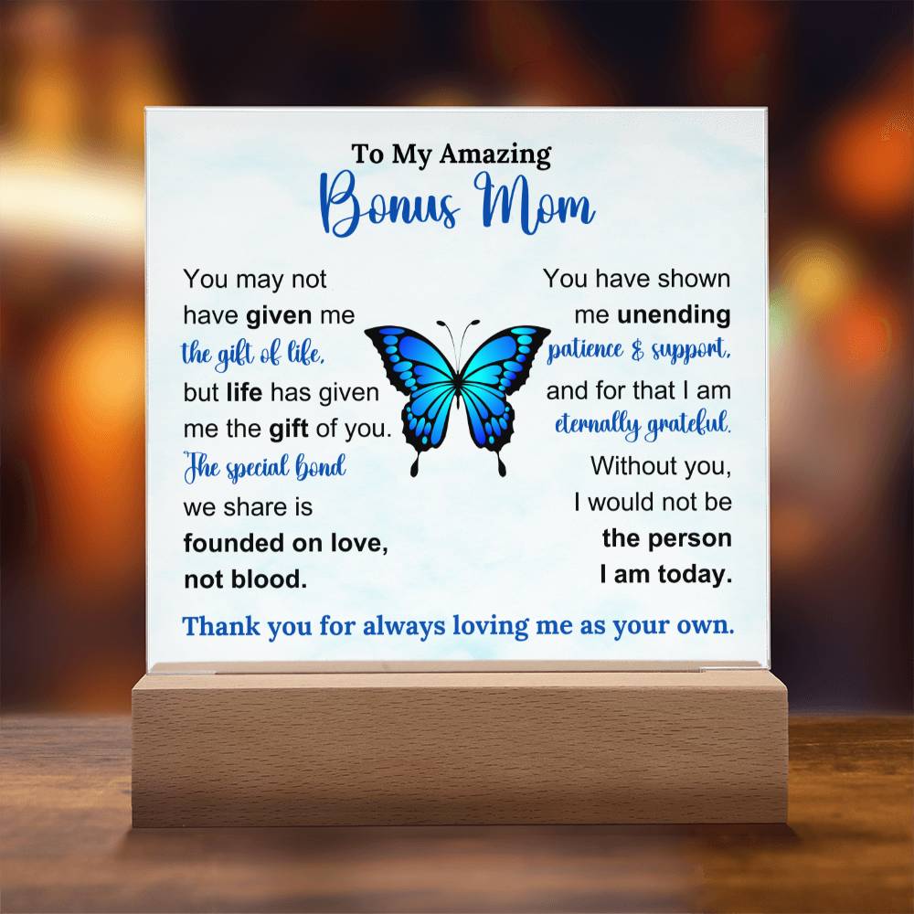 To My Amazing Bonus Mom - Thank you for always loving me as your own - Acrylic Square Plaque