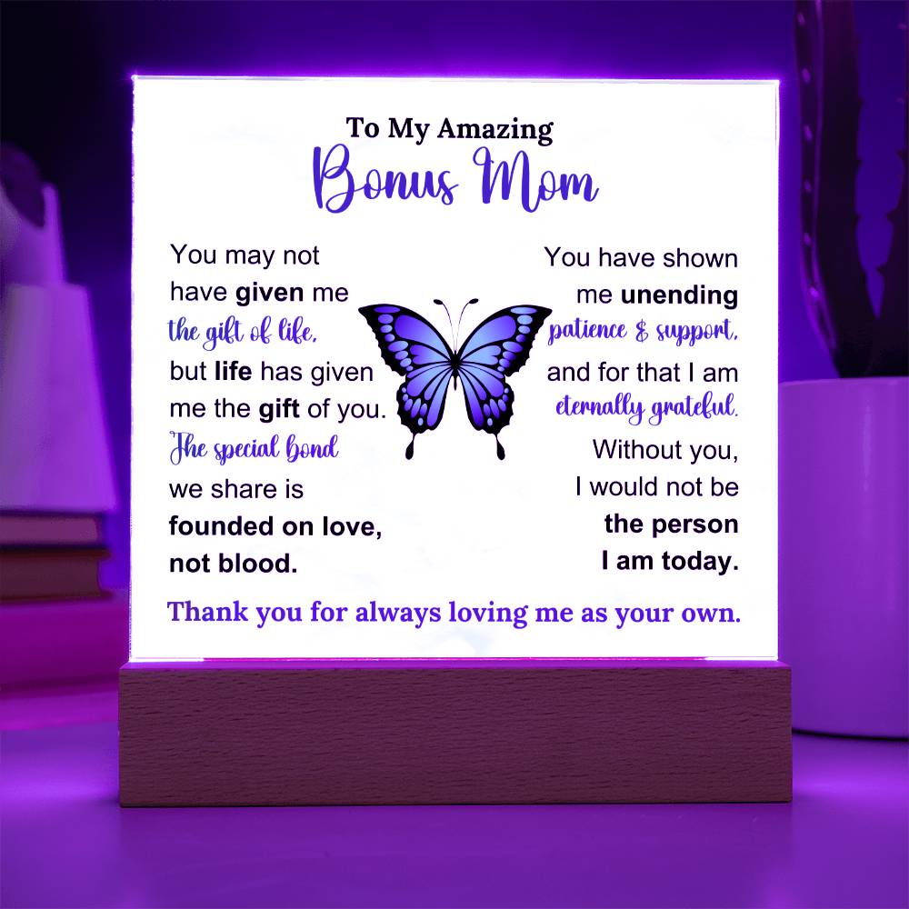 To My Amazing Bonus Mom - Thank you for always loving me as your own - Acrylic Square Plaque