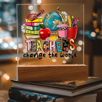 Teachers Change the World Acrylic Plaque